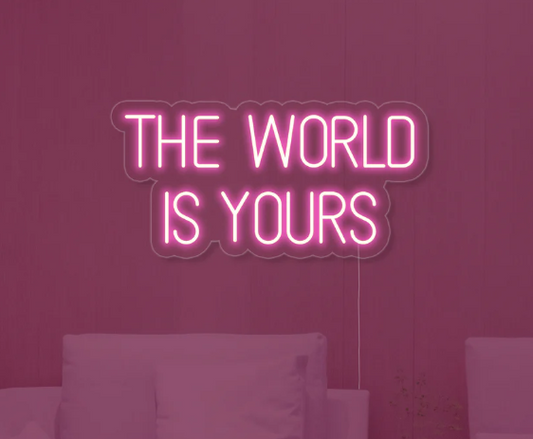 The World is Yours - Insegna al neon led